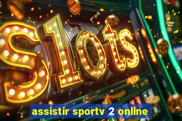 assistir sportv 2 online